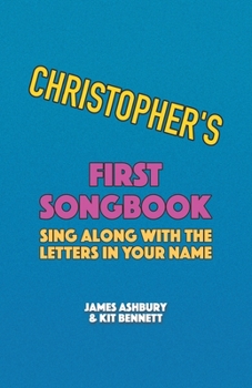 Paperback Christopher's First Songbook: Sing Along with the Letters in Your Name Book