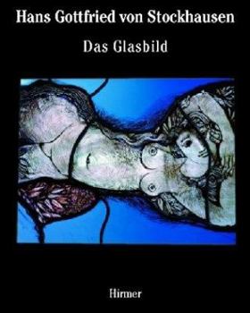 Hardcover Hans Gottfried Von Stockhausen: Das Glasbild: The Autonomous Panel [German] Book