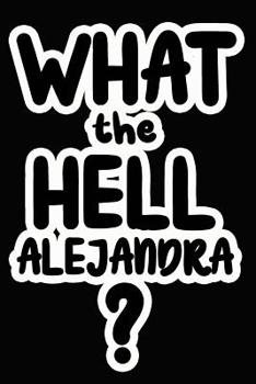Paperback What the Hell Alejandra?: College Ruled Composition Book