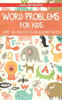 Paperback Word Problems For Kids: Simple And Fun Activities For Entertain Your Kids Book