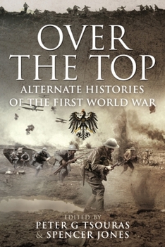 Paperback Over the Top: Alternate Histories of the First World War Book