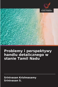 Problemy i perspektywy handlu detalicznego w stanie Tamil Nadu (Polish Edition)