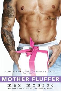 Mother Fluffer - Book #3.7 of the Billionaire Bad Boys