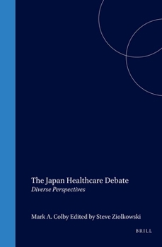 Hardcover The Japan Healthcare Debate: Diverse Perspectives Book