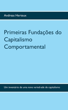 Primeiras Fundações do Capitalismo Comportamental (Portuguese Edition)