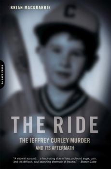 Paperback The Ride: The Jeffrey Curley Murder and Its Aftermath Book