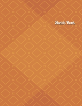 Sketch Book: : Blank Sketch Book for Drawing, Writing, Painting, Sketching and Doodling. Sketch Book/ Unlined Journal / Diary / Notebook /Logbook ... /Tracker--120 Pages - Large (8.5 x 11 inches)