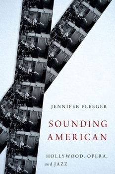 Paperback Sounding American: Hollywood, Opera, and Jazz Book