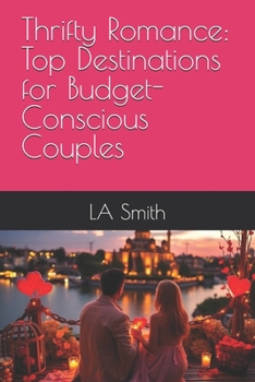 Paperback Thrifty Romance: Top Destinations for Budget-Conscious Couples Book