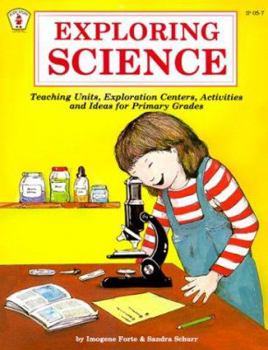 Paperback Exploring Science: Teaching Units, Exploration Centers, Activities and Ideas for Primary Grades Book