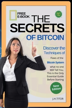 Paperback The Secrets of Bitcoin: Discover the Flaws of the Bitcoin System, what no one Will Tell You. This is the Only Essential Guide Before Starting Book