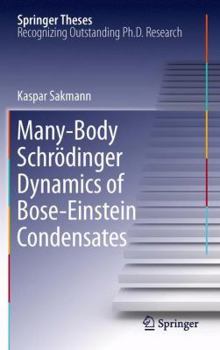 Paperback Many-Body Schrödinger Dynamics of Bose-Einstein Condensates Book