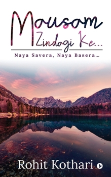 Paperback Mausam Zindagi Ke...: Naya Savera, Naya Basera... Book