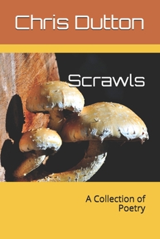 Paperback Scrawls: A Collection of Poetry Book