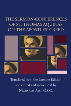 Paperback Sermon-Conferences of St. Thomas Aquinas on the Apostles' Creed Book