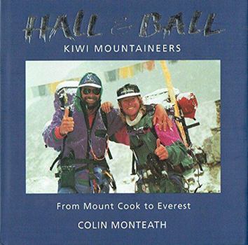 Hardcover Hall & Ball: Kiwi Mountaineers: From Mount Cook to Everest Book