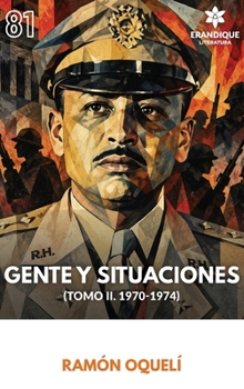 Gente y Situaciones (TOMO II. 1970-1974) (Spanish Edition)