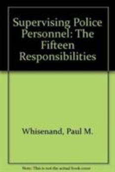 Hardcover Supervising Police Personnel the Fifteen Responsibilities - Second Edition Book