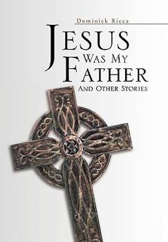 Hardcover Jesus Was My Father and Other Stories Book
