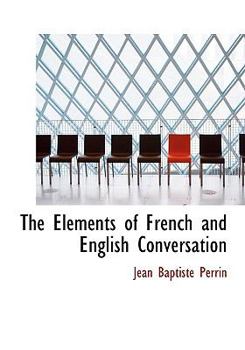 The Elements of French and English Conversation