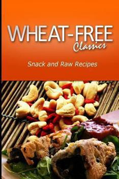 Paperback Wheat-Free Classics - Snack and Raw Recipes Book