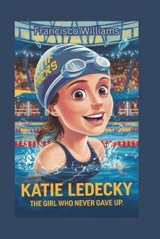 KATIE LEDECKY: The Girl Who Never Gave Up