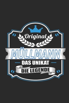 Original Müllmann Das Unikat Die Legende: Notizbuch, Geschenk Buch mit 110 linierten Seiten (German Edition)