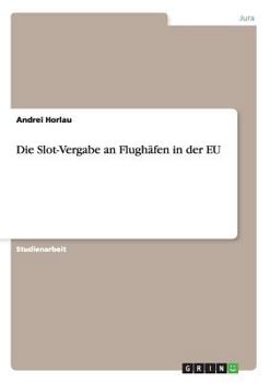 Paperback Die Slot-Vergabe an den Flughäfen der EU [German] Book