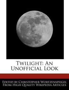 Twilight : An Unofficial Look