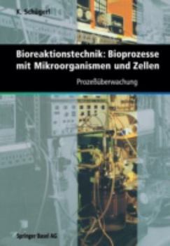Paperback Bioreaktionstechnik: Bioprozesse Mit Mikroorganismen Und Zellen: Prozeßüberwachung [German] Book