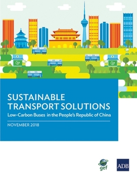 Paperback Sustainable Transport Solutions: Low Carbon Buses in the People's Republic of China Book