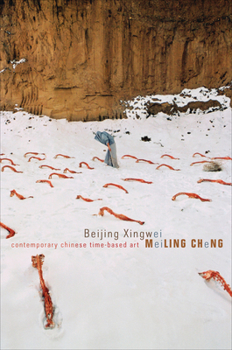 Paperback Beijing Xingwei: Contemporary Chinese Time-Based Art Book