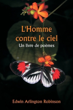 Paperback L'Homme contre le ciel Un livre de poèmes [French] Book