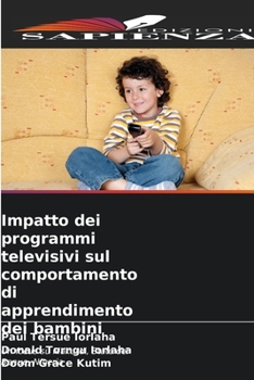 Paperback Impatto dei programmi televisivi sul comportamento di apprendimento dei bambini [Italian] Book