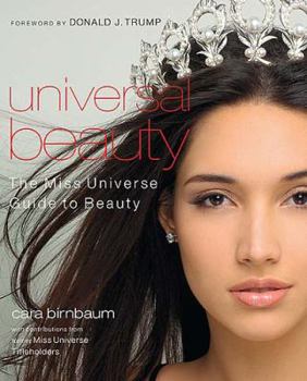 Hardcover Universal Beauty: The Miss Universe Guide to Beauty Book