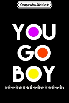 Composition Notebook: You Go Boy 90s TV Show Journal/Notebook Blank Lined Ruled 6x9 100 Pages