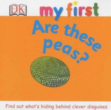 Are These Peas? (DK See-throughs) - Book  of the Dk See-Through