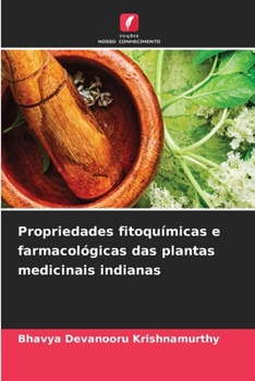 Propriedades fitoquímicas e farmacológicas das plantas medicinais indianas (Portuguese Edition)