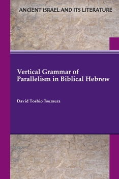 Paperback Vertical Grammar of Parallelism in Biblical Hebrew Book