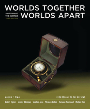 Paperback Worlds Together, Worlds Apart: A History of the World: From 1000 CE to the Present (Third Edition) (Vol. 2) Book