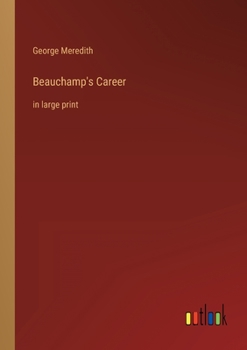 Paperback Beauchamp's Career: in large print Book