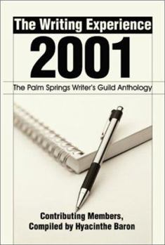 Paperback The Writing Experience 2001: The Palm Springs Writer's Guild Anthology Book