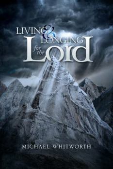 Paperback Living & Longing for the Lord: A Guide to 1-2 Thessalonians Book