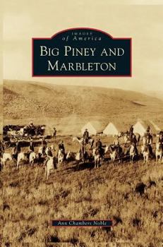 Big Piney and Marbleton - Book  of the Images of America: Wyoming