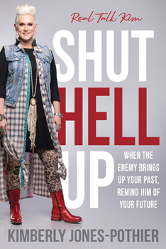 Paperback Shut Hell Up: When the Enemy Brings Up Your Past, Remind Him of Your Future Book