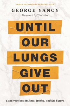 Hardcover Until Our Lungs Give Out: Conversations on Race, Justice, and the Future Book