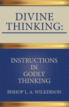 Paperback Divine Thinking: Instructions in Godly Thinking Book