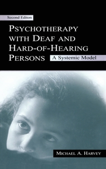 Hardcover Psychotherapy With Deaf and Hard of Hearing Persons: A Systemic Model Book