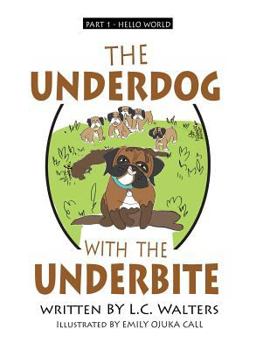 Paperback The Underdog with the Underbite - Part 1: A heartwarming and uplifting series about Spud, the Underdog, who overcomes again and again against all the Book