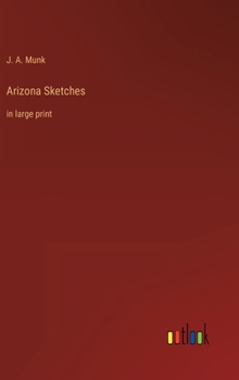 Arizona Sketches: in large print